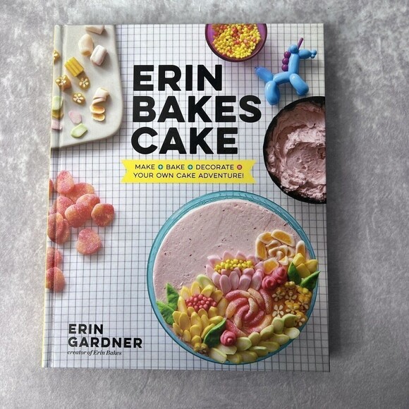 ERIN Bakes Cake : Make + Bake + Decorate = Your Own Cake Adventure! Hardcover NE - Picture 1 of 6